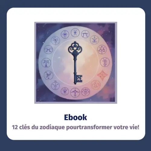Ebook: 12 clés du zodiaque pour transformer votre vie!