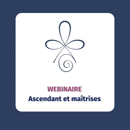 Webinaire: L'Ascendant et les maîtrises